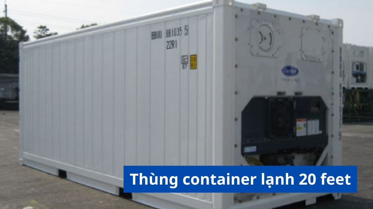 Cho thuê container lạnh 20 feet chuyên vận chuyển hàng đông lạnh, thực phẩm và nông sản, đảm bảo nhiệt độ ổn định, giao hàng an toàn, đúng hẹ Container thùng lạnh