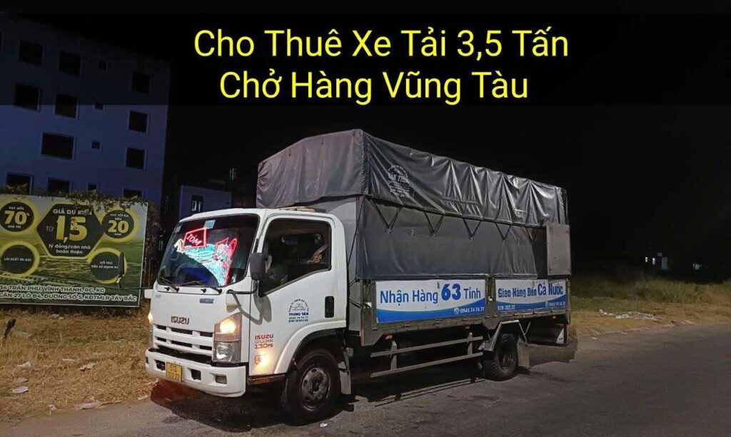 Cho Thuê Xe Tải 3,5 Tấn Chở Hàng Vũng Tàu