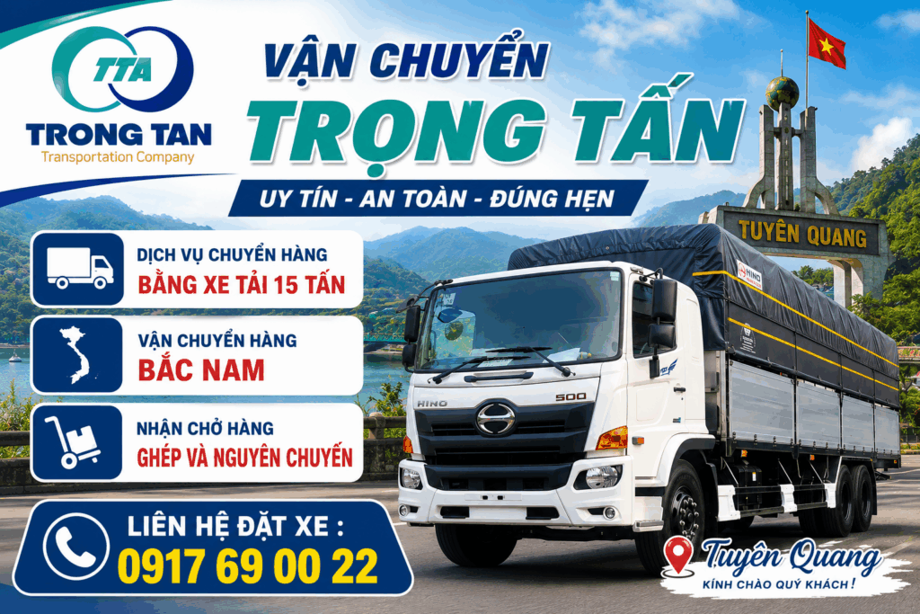 Dịch vụ cho thuê xe tải 15 tấn Đồng Nai đi Tuyên Quang chuyên vận chuyển hàng hóa an toàn, đúng tiến độ, giá cạnh tranh và giao nhận tận nơi cho-thue-xe-tai-15-tan-dong-nai-di-tuyen-quang